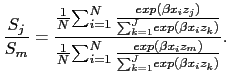 LaTex Encoded Math: \displaystyle {S_j \over S_m} = { { {1 \over N} {\sum_{i=1}^{N} { exp(\beta x_i z_j) \over {\sum_{k=1}^{J}} exp(\beta x_i z_k)} } } \over { {1 \over N} {\sum_{i=1}^{N} { exp(\beta x_i z_m) \over {\sum_{k=1}^{J}} exp(\beta x_i z_k)} } } }.