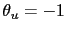 \theta_u =-1
