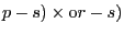 p-s)\times {\rm o}r-s)