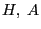 H,\;A