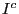 I^{c}