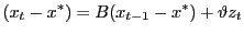 LaTex Encoded Math: \displaystyle (x_t-x^\ast)= B (x_{t-1}-x^\ast) + \vartheta z_t