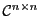  \mathcal{C}^{n \times n}