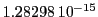  1.28298\,{10}^{-15}