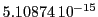  5.10874\,{10}^{-15}