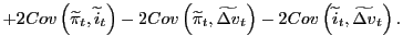  \displaystyle +2Cov\left(\widetilde{\pi}_{t},\widetilde{i}_{t}\right)-2Cov\left(\widetilde{\pi}_{t},\widetilde{\Delta v }_{t}\right)-2Cov\left(\widetilde{i}_{t},\widetilde{\Delta v }_{t}\right).