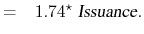 \displaystyle = \ensuremath{\phantom{-}}1.74^{\star}\ \textsl{Issuance}.