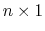  n\times 1