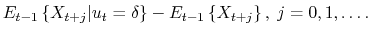 \displaystyle E_{t-1}\left\{X_{t+j}\vert u_{t}=\delta\right\} - E_{t-1}\left\{X_{t+j}\right\},\ j=0,1,\ldots. 
