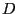 D