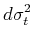 \displaystyle d\sigma_t^2
