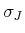  \sigma_J