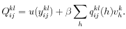 \displaystyle Q_{ij}^{kl}=u(y_{ij}^{kl})+\beta \sum_{h}q_{ij}^{kl}(h)v_{h}^{k}.