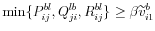 \displaystyle \min \{P_{ij}^{bl},Q_{ji}^{lb},R_{ij}^{bl}\}\geq \beta \widetilde{v}_{i1}^{b}