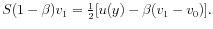 \displaystyle S(1-\beta)v_{1}=\tfrac{1}{2}\lbrack u(y)-\beta(v_{1}-v_{0})].