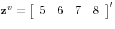 {\rm {\bf z}}^v=\left[ {{\begin{array}{*{20}c} 5 \hfill & 6 \hfill & 7 \hfill & 8 \hfill \ \end{array} }} \right]^\prime 