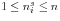 1\le n_i^s \le n