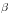 \beta 