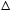 \Delta 