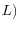 L)