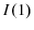  I(1)