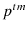  p^{tm}