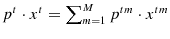  p^{t}\cdot x^{t}% =\sum\nolimits_{m=1}^{M}{p^{tm}\cdot x^{tm}}