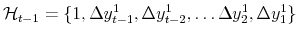  \mathcal{H}_{t-1} = \{ 1, \Delta y_{t-1}^{1}, \Delta y_{t-2}^{1}, \ldots\Delta y_{2}^{1}, \Delta y_{1}^{1} \}
