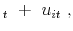\displaystyle _t&nbsp; +&nbsp; u_{it}&nbsp;, 