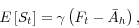 \begin{displaymath} E\left[ {S_t } \right]=\gamma \left( {F_t -\bar {A}_h } \right), \end{displaymath}