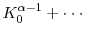\displaystyle K^{\alpha-1}_0 + \cdot\cdot\cdot