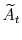  \widetilde{A}_t