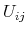 \displaystyle U_{ij}