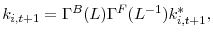 \displaystyle k_{i,t+1}=\Gamma^{B}(L)\Gamma^{F}(L^{-1})k_{i,t+1}^{\ast},% 