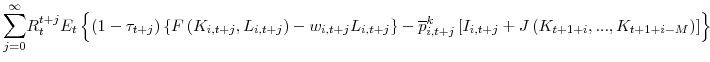 \displaystyle % {\displaystyle\sum\limits_{j=0}^{\infty}} R_{t}^{t+j}E_{t}\left\{ \left( 1-\tau_{t+j}\right) \left\{ F\left( K_{i,t+j},L_{i,t+j}\right) -w_{i,t+j}L_{i,t+j}\right\} -\overline{p}% _{i,t+j}^{k}\left[ I_{i,t+j}+J\left( K_{t+1+i},...,K_{t+1+i-M}\right) \right] \right\} % 