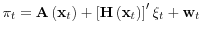 \displaystyle \pi _{t}=\mathbf{A}\left( \mathbf{x}_{t}\right) +\left[ \mathbf{H}\left( \mathbf{x}_{t}\right) \right] ^{\prime }\xi _{t}+\mathbf{w}_{t}