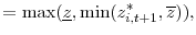 \displaystyle = \max(\underline{z}, \min(z^{*}_{i,t+1}, \overline {z})),