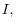 I,