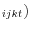 _{ijkt})