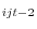 _{ijt-2}