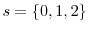  s= \{ 0, 1, 2 \}