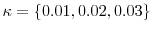  \kappa= \{0.01, 0.02, 0.03\}
