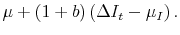 \displaystyle \mu + (1+b)\left( \Delta I_t - \mu_I\right).