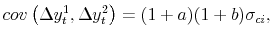 \displaystyle cov\left(\Delta y_t^1,\Delta y_t^2\right) = (1+a)(1+b)\sigma_{ci},