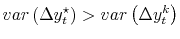  var\left(\Delta y_t^\star\right) > var\left(\Delta y_t^k\right)