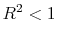  R^{2} < 1