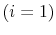  \left(i=1\right)