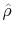  \hat{\rho}