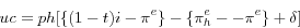 \begin{displaymath} uc = ph [\{(1-t)i - \pi ^{e} \} - \{\pi _{h}^{e} -- \pi ^{e} \} + \delta ] \end{displaymath}