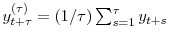  y_{t+\tau}^{(\tau)} = (1/\tau) \sum_{s=1}^{\tau} y_{t+s}